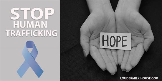 Rep. Loudermilk Supports Measures to End Human Trafficking and Modern Day Slavery