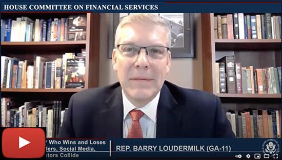 Rep. Loudermilk on GameStop Trading Issue: More Regulations are Not the Answer