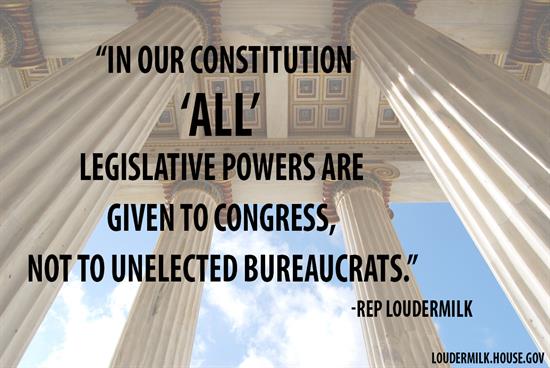 Loudermilk Votes to Reclaim Power from Federal Agencies