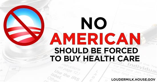 Loudermilk Supports Protecting Americans from Obamacare’s Damaging Mandates